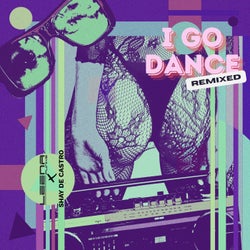 I GO Dance (Leena Punks x Shay De Castro Remix)