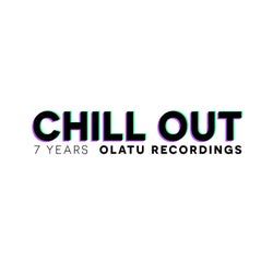 7 YEARS OLATU RECORDINGS CHILL OUT