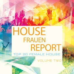 House Frauen Report, Vol. 2 (Top 20 Female House)
