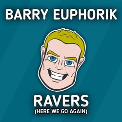 Ravers (Here We Go Again)