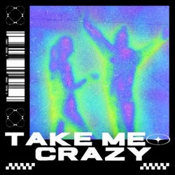Take Me Crazy