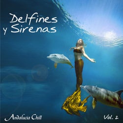Andalucía Chill - Delfines y Sirenas / Dolphins and Mermaids - Vol. 2