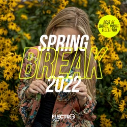 Spring Break 2022 (Best of Dance, House & Electro)