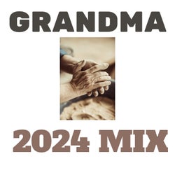 Grandma '24 (2024 Mix)