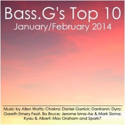 Bass.G's Top 10 - January/February 2014