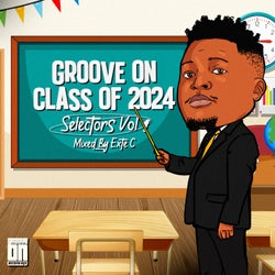 Groove On Class Of 2024 (Selectors, Vol. 1)