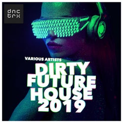 Dirty Future House 2019