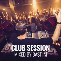 Club Session: Mixed by Basti M
