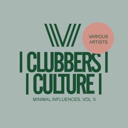 Clubbers Culture: Minimal Influences, Vol.5