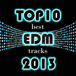 TOP 10 Best EDM Tracks 2013