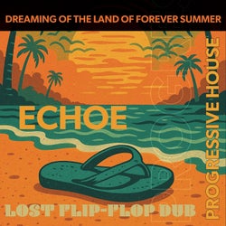 Dreaming of the Land of Forever Summer (Lost Flip-Flop Dub)