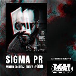 SIGMA PR - MUTED SOUNDS LOUDER #008 / SXII