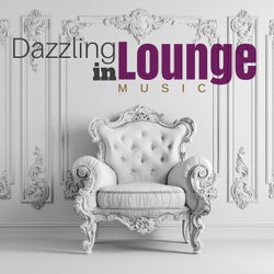 Dazzling in Lounge Music