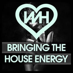 WH Records Bringing The House Energy
