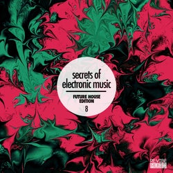 Secrets of Electronic Music - Future House Edition #8