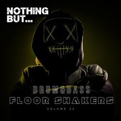 Nothing But... Drum & Bass Floor Shakers, Vol. 22