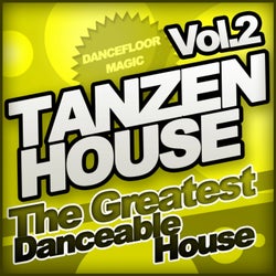 Tanzen House - The Greatest Danceable House, Vol. 2