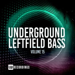 Underground Leftfield Bass, Vol. 15