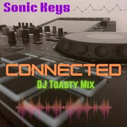 Connected (DJ Toasty Mix)