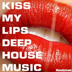Kiss My Lips Deep House Music