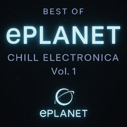 Best of ePlanet – Chill Electronica Vol. 1