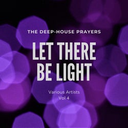 Let There Be Light (The Deep-House Prayers), Vol. 4