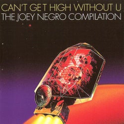 Can't Get High Without U - The Joey Negro Compilation