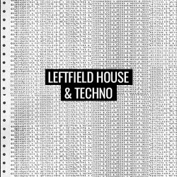 Future Anthems: Leftfield House & Techno