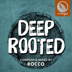 Deep Rooted (Compiled & Mixed By Rocco)