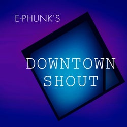Downtown Shout