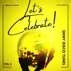 Let's Celebrate! (Shiny Disco Tunes), Vol. 3