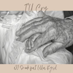 I'll Cry (feat. Lillia Kysil)