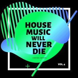 House Music Will Never Die, Vol. 4