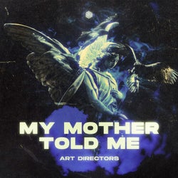 My Mother Told Me (Extended Mix)