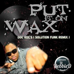 Put It On Wax (Doc Roc's Solution Funk Remix)