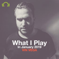 VIN VEGA What I Play In January 2019