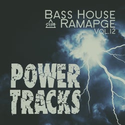 Bass House Rampage: Power Tracks, Vol.12