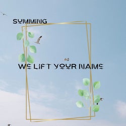 We Lift Your Name