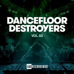 Dancefloor Destroyers, Vol. 03