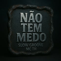 Não Tem Medo