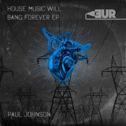 House Music Will Bang Forever EP