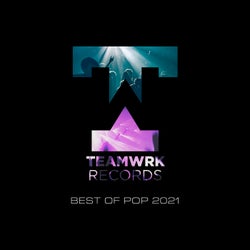 Teamwrk Pop - Best of 2021