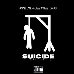 Suicide (feat. Michael Lane, AlBeez 4 Sheez & Dragon)