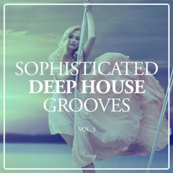 Sophisticated Deep House Grooves, Vol. 3
