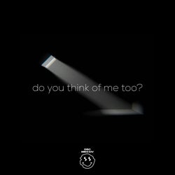 do you think of me too? (Original Mix)