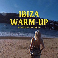 Lex's Ibiza Warm-Up