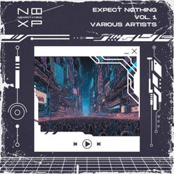 EXPECT NØTHING VOL. 1