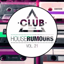 House Rumours Vol. 21