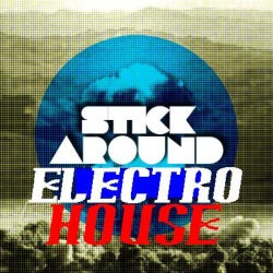 Stick Around Electro House