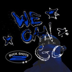 WE CAN GO (BUCK SHOTS 2)